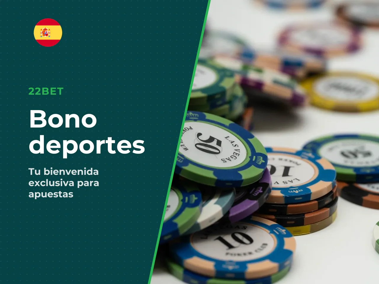 Bono de bienvenida para apuestas deportivas. Al registrarte, 22Bet te permite elegir entre dos tipos de bono de bienvenida. Empecemos por el deportivo, que es el que más consultas genera. **Bono para 