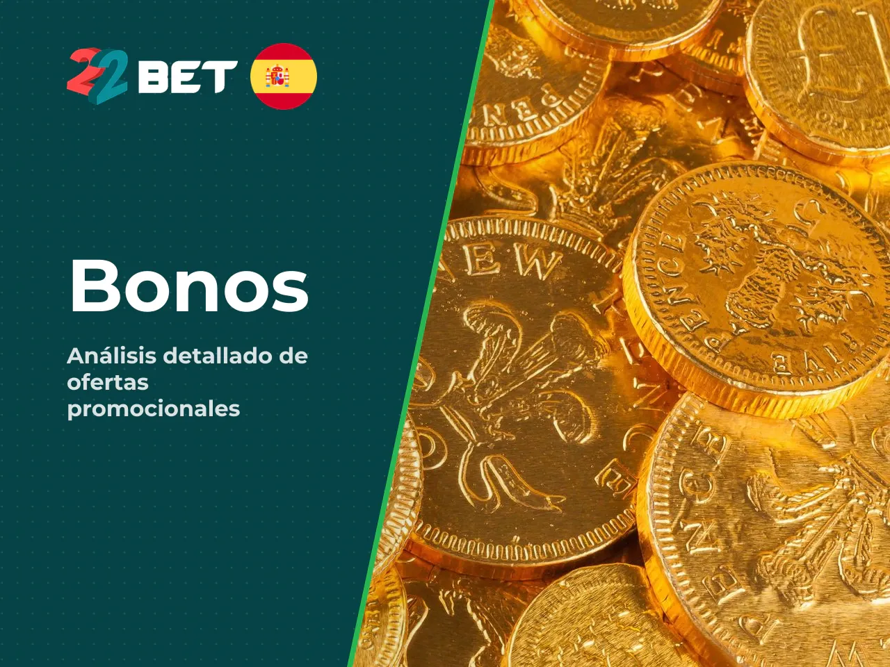 Bono de bienvenida, promociones y condiciones de 22Bet. 22Bet destaca por usar bonos visibles y agresivos. El problema no suele ser encontrarlos, sino entender si las condiciones compensan de verdad. 