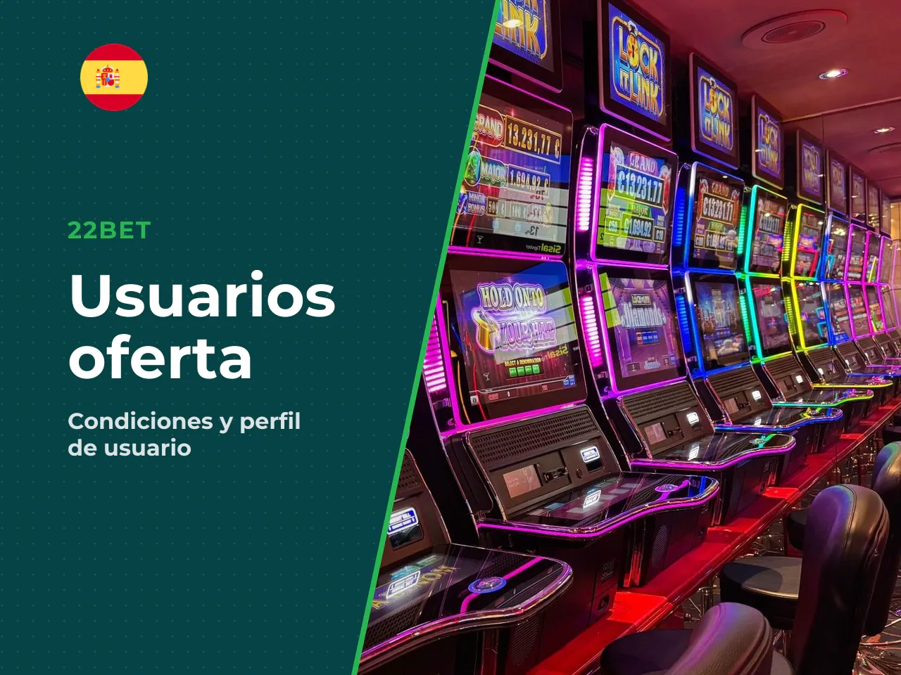 Para qué usuarios encaja mejor esta oferta. La oferta se orienta a usuarios adultos con residencia en jurisdicciones donde 22Bet opera con licencia (actualmente Curazao) y que buscan un catálogo ampli